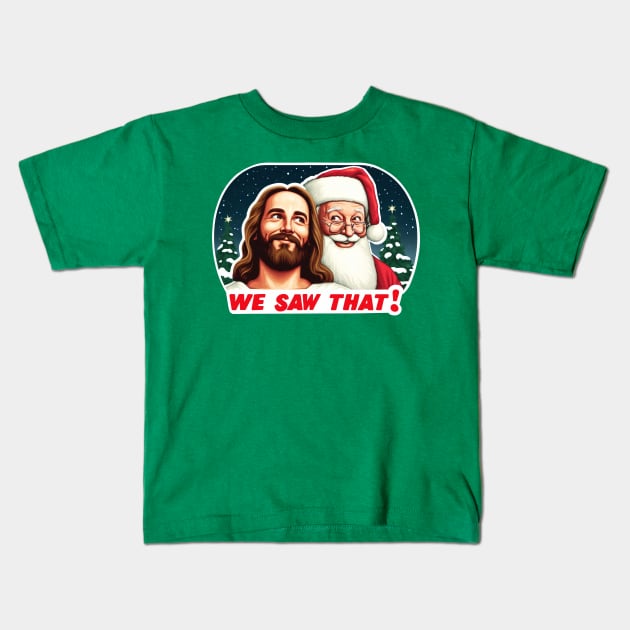 WE SAW THAT Jesus meme Kids T-Shirt by Plushism